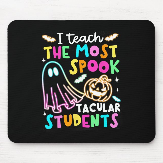 Ich unterrichte die spooktakulärsten Schüler Lehre Mousepad (Vorne)