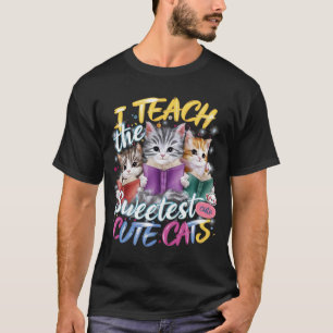 Ich unterrichte die süßesten Niedlichen Katzen: Ad T-Shirt