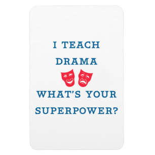 Ich unterrichte Drama, was Ihre Supermacht ist? Magnet