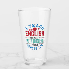 Ich unterrichte Englisch, weil Heroes Funny lehrt Glas