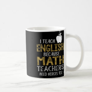Ich unterrichte Englisch, weil Mathelehrer Helden  Kaffeetasse