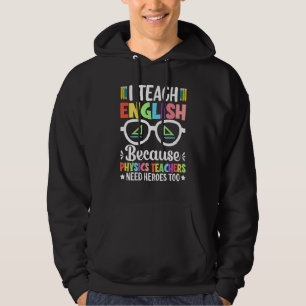 Ich unterrichte Englisch, weil Physiklehrer Helden Hoodie
