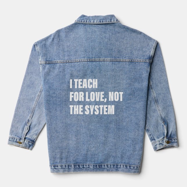 Ich unterrichte für Liebe nicht das Systembebild Jeansjacke (Rückseite)