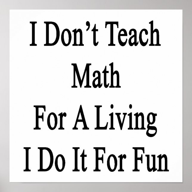 Ich unterrichte kein Mathe für ein Leben, das ich  Poster (Vorne)