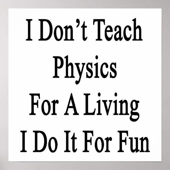 Ich unterrichte keine Physik für ein Leben, das ic Poster (Vorne)