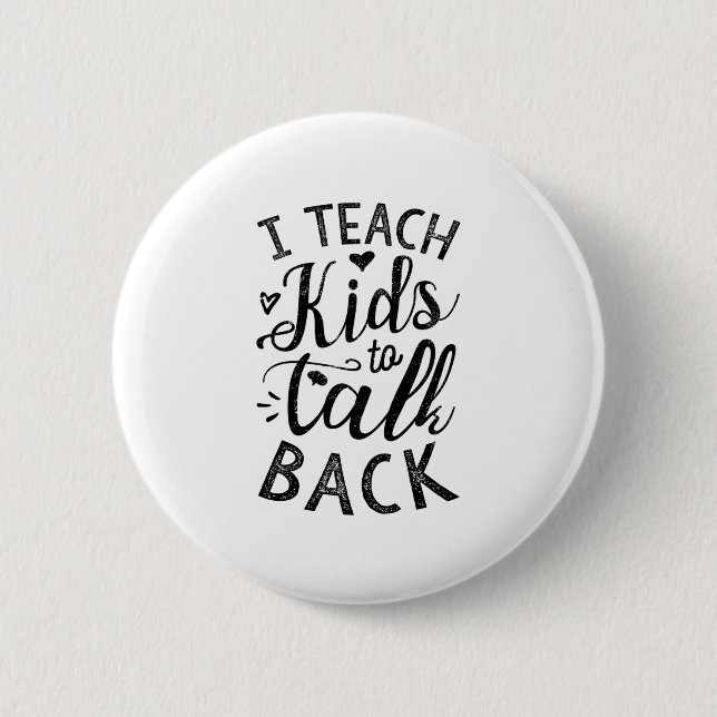 Ich unterrichte Kinder, um zurückzureden Button (Vorderseite)