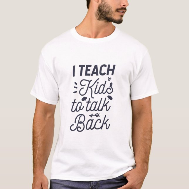 Ich unterrichte Kinder, um zurückzureden T-Shirt (Vorderseite)