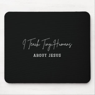 Ich unterrichte kleine Menschen über Jesus Christl Mousepad