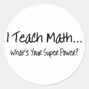 Ich unterrichte Mathe, was dein Super-Power ist Runder Aufkleber