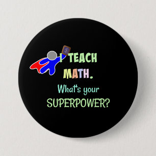 Ich unterrichte Mathe. Was ist dein Super-Power? Button