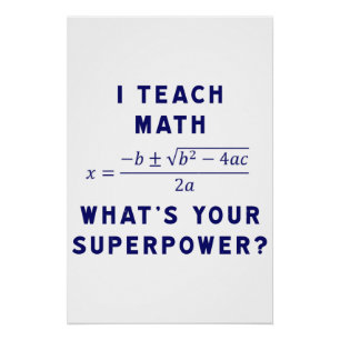 Ich unterrichte Mathe Was ist deine Supermacht? Poster