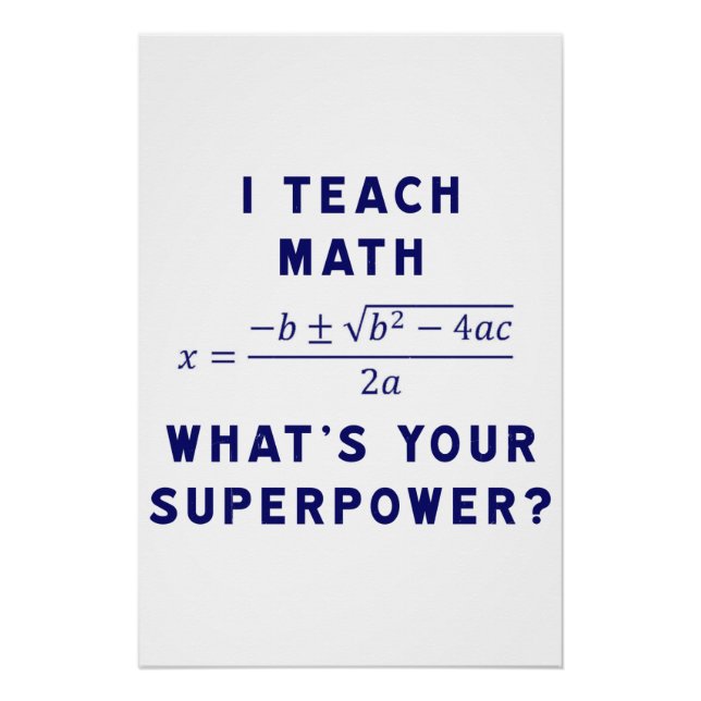 Ich unterrichte Mathe Was ist deine Supermacht? Poster (Vorderseite)