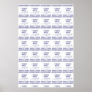 Ich unterrichte Mathe Was ist deine Supermacht? Poster