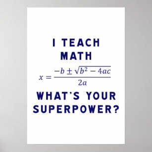 Ich unterrichte Mathe Was ist deine Supermacht? Poster