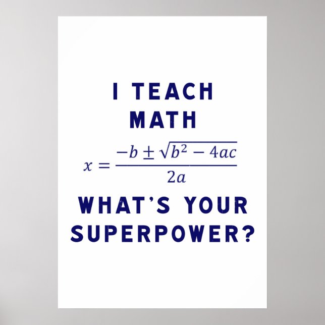 Ich unterrichte Mathe Was ist deine Supermacht? Poster (Vorne)