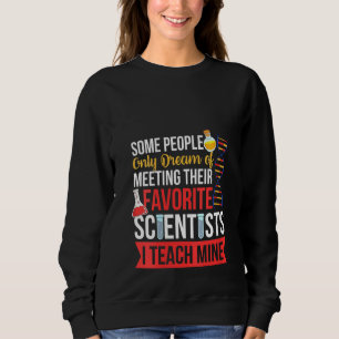 Ich unterrichte meine Lieblingswissenschaftlerin Sweatshirt