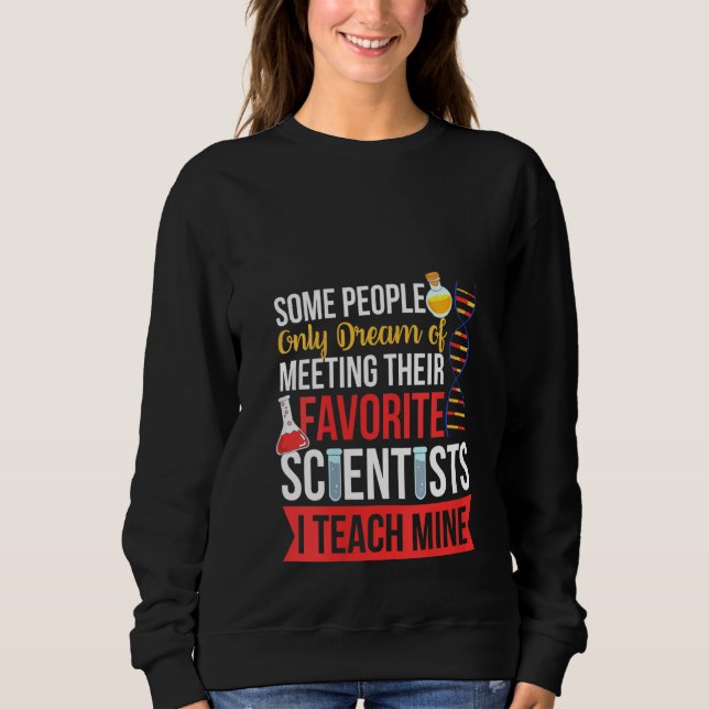 Ich unterrichte meine Lieblingswissenschaftlerin Sweatshirt (Vorderseite)