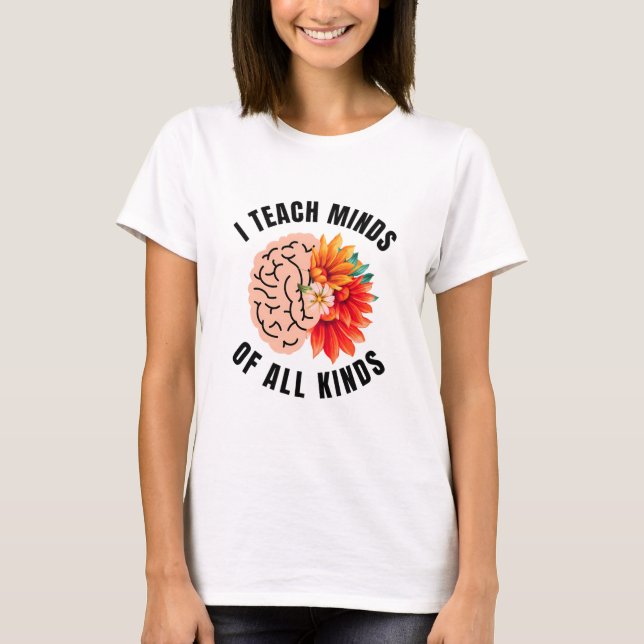 Ich unterrichte Minds aller Art T-Shirt (Vorderseite)