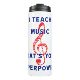 Ich unterrichte Musik, was Ihre Supermacht ist Thermosbecher