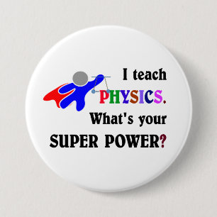 Ich unterrichte Physik. Was ist dein Super-Power? Button