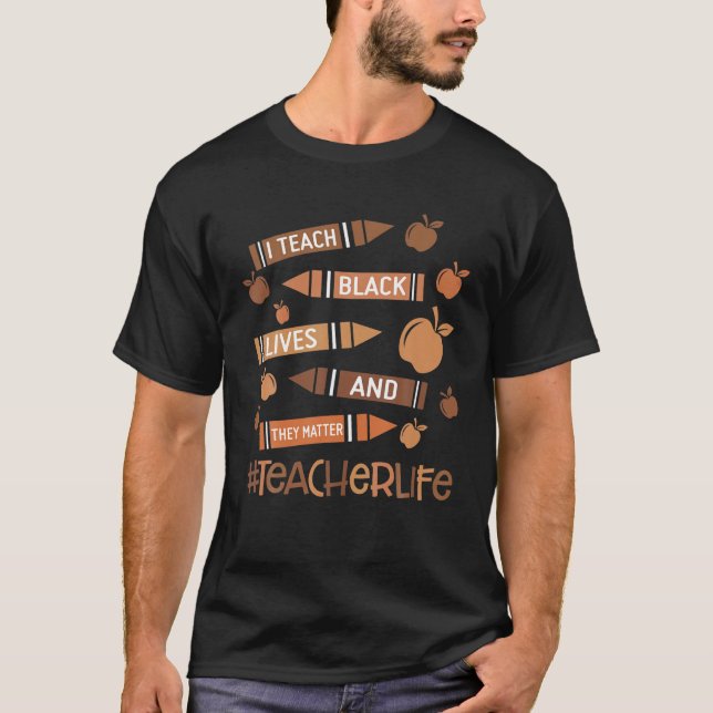 Ich unterrichte schwarze Leben und es kommt darauf T-Shirt (Vorderseite)
