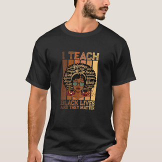 Ich unterrichte schwarze Leben und sie sind wichti T-Shirt