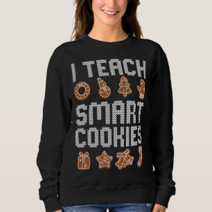Ich unterrichte Smart Cookies Weihnachtslehrer Nie Sweatshirt