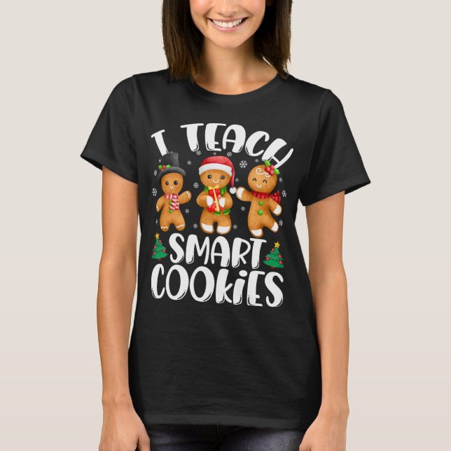 Ich unterrichte Smart Cookies Weihnachtslehrer Nie T-Shirt (Vorderseite)