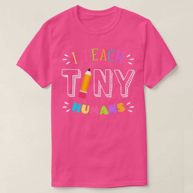 Ich unterrichte Tiny Humans Kindergarten T-Shirt (Design vorne)