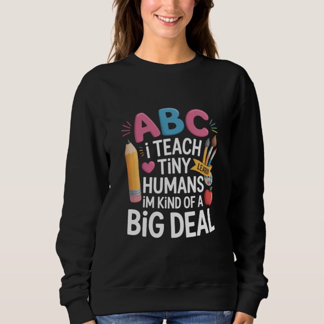 Ich unterrichte Tiny Humans Lehrerauswertungsschul Sweatshirt (Vorderseite)