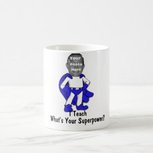 Ich unterrichte, was bin Ihre Supermacht? Tasse