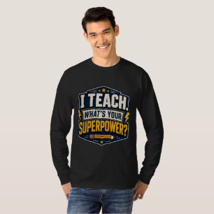 Ich unterrichte. Was ist dein Superhelden-T-Shirt T-Shirt