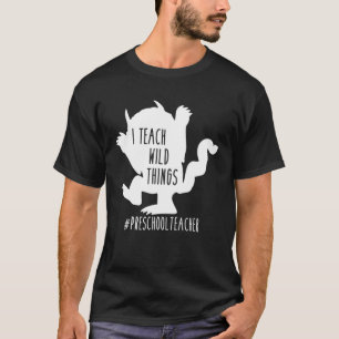 Ich unterrichte Wild Thes als Preschool-Lehrer T-Shirt