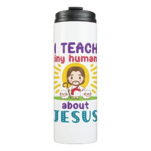 Ich unterrichte winzige Menschen über die Jesus S Thermosbecher