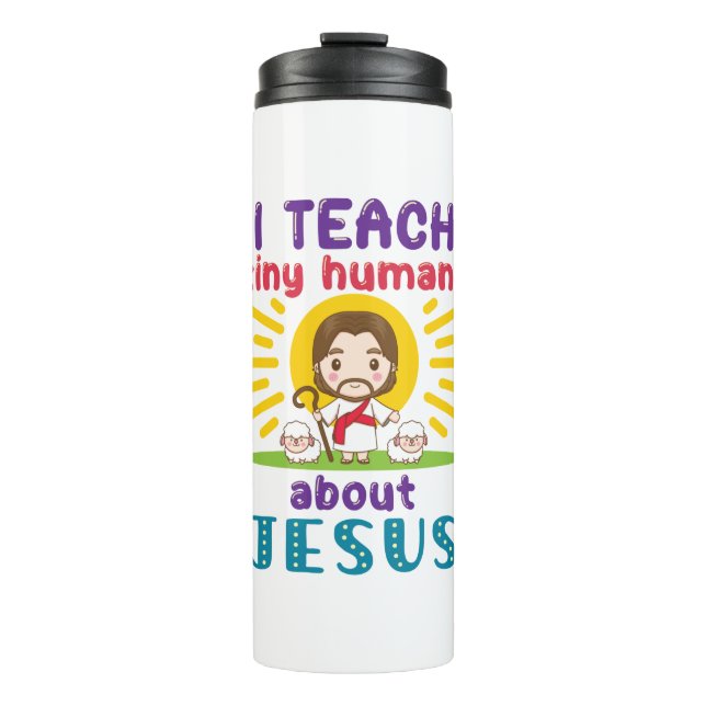 Ich unterrichte winzige Menschen über die Jesus Su Thermosbecher (Vorderseite)