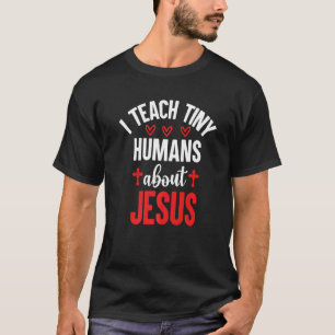 Ich unterrichte winzige Menschen über Jesus 17 T-Shirt