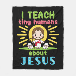 Ich unterrichte winzige Menschen über Jesus Christ Fleecedecke