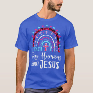 Ich unterrichte winzige Menschen über Jesus Lehrer T-Shirt