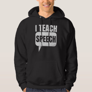 Ich unterrichte Zitat für eine Sprachtherapie Hoodie
