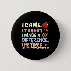 Ich unterrichtete, ich ging in Rente-Shirt – Stolz Button