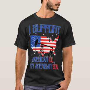 Ich unterstütze amerikanisches Öl aus amerikanisch T-Shirt