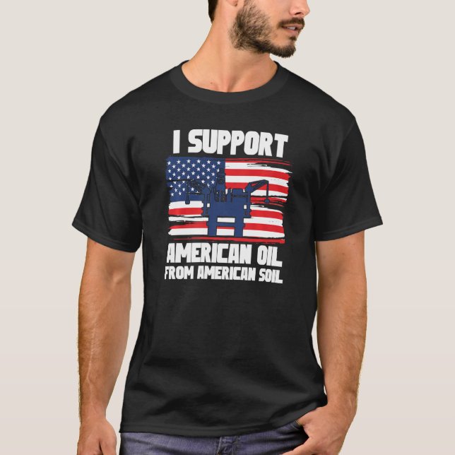 Ich unterstütze amerikanisches Öl aus amerikanisch T-Shirt (Vorderseite)