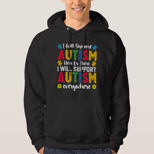 Ich unterstütze Autismus hier oder dort Autismus Hoodie (Vorderseite)