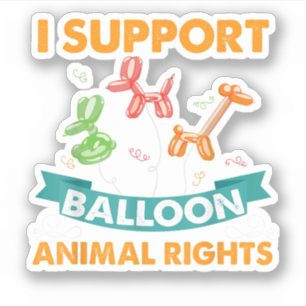 Ich unterstütze Balloon Animal Rights Funny Birthd Aufkleber