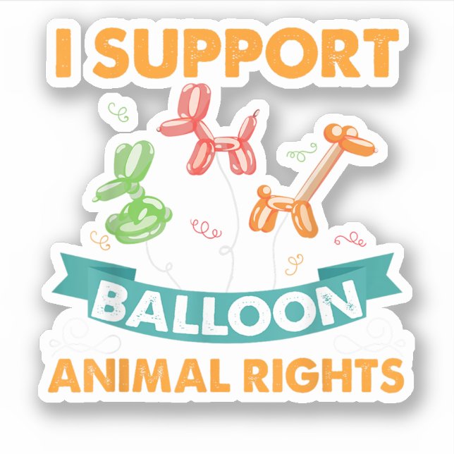 Ich unterstütze Balloon Animal Rights Funny Birthd Aufkleber (Vorderseite)