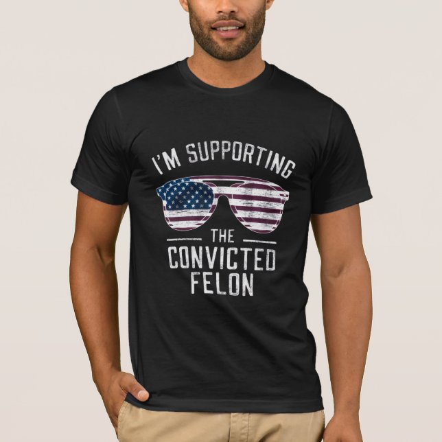Ich unterstütze den verurteilten Felon Pro Trump 2 T-Shirt (Vorderseite)