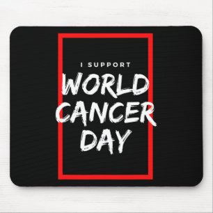 Ich unterstütze den Welttag gegen Krebs Chemothera Mousepad