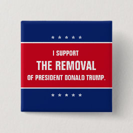 Ich unterstütze die Absetzung von Präsident Donald Button