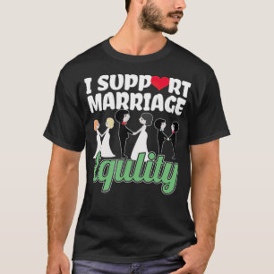 Ich unterstütze die Ehe LGBT Lesbisch Gay Bisexual T-Shirt