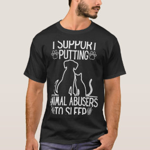 Ich unterstütze die Einstellung von Tiermissbrauch T-Shirt